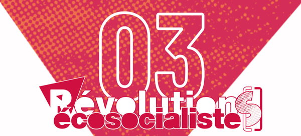 Au sommaire du numéro 3 de Révolution[s] Écosocialiste[s]